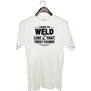                       UDNAG Unisex Round Neck Graphic 'Weld | I used to weld like that then i leaned' Polyester T-Shirt White                                              