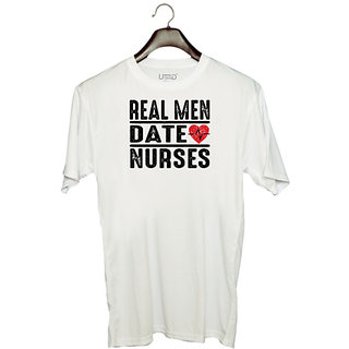                       UDNAG Unisex Round Neck Graphic 'Nurse | Real Men Date Nurses' Polyester T-Shirt White                                              