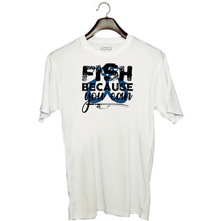                       UDNAG Unisex Round Neck Graphic 'Fishing | Fish Because You Can' Polyester T-Shirt White                                              