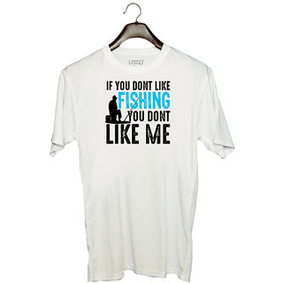                       UDNAG Unisex Round Neck Graphic 'Fishing | IF YOU DONT LIKE FISHING' Polyester T-Shirt White                                              