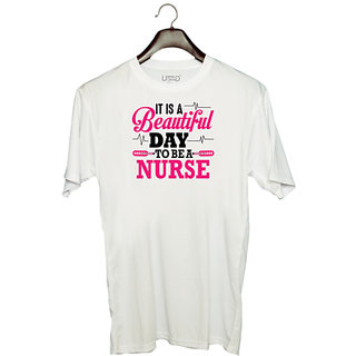                       UDNAG Unisex Round Neck Graphic 'Nurse | It Is A Beautiful Day To be a Nurse' Polyester T-Shirt White                                              