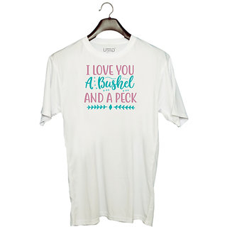                       UDNAG Unisex Round Neck Graphic 'Love | I LOVE YOU A BUSHEL AND A PECK' Polyester T-Shirt White                                              