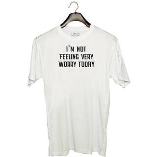                       UDNAG Unisex Round Neck Graphic '| i m not feeling very worry today' Polyester T-Shirt White                                              