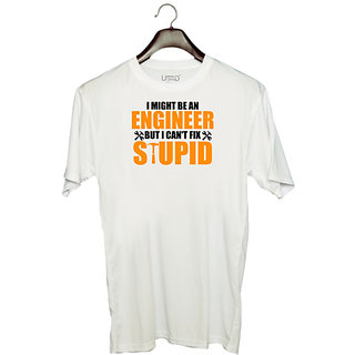                       UDNAG Unisex Round Neck Graphic 'Engineer | I Might Be An Engineer But I Can't fix Stupid,' Polyester T-Shirt White                                              