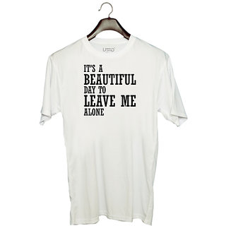                       UDNAG Unisex Round Neck Graphic 'Leave me alone | it s a beautiful day to leave me alone' Polyester T-Shirt White                                              