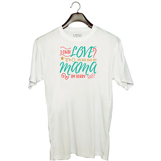                       UDNAG Unisex Round Neck Graphic 'Mother | I ONLY LOVE MY BED AND MY MOMMA IM SORRY' Polyester T-Shirt White                                              