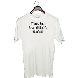                       UDNAG Unisex Round Neck Graphic 'Confetti | I Throw Sass Around Like It s Confetti2' Polyester T-Shirt White                                              
