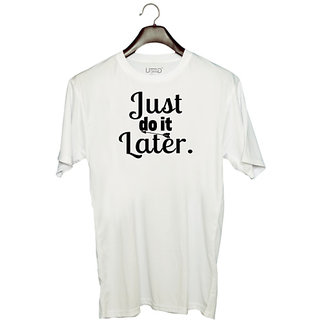                       UDNAG Unisex Round Neck Graphic 'Do it | just do it later' Polyester T-Shirt White                                              