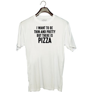                       UDNAG Unisex Round Neck Graphic 'Pizza | I WANT TO BE THIN AND PRETTY BUT THERE PIZZA' Polyester T-Shirt White                                              