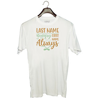                       UDNAG Unisex Round Neck Graphic 'Hungry | LAST NAME HUNGRY FIRST NAME ALWAYS,' Polyester T-Shirt White                                              