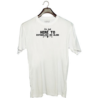 UDNAG Unisex Round Neck Graphic '| i'm just here to estabilish an alibi' Polyester T-Shirt White