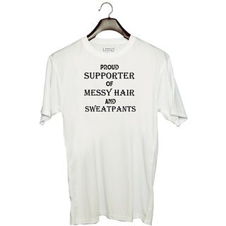                       UDNAG Unisex Round Neck Graphic '| proud supporter of messy hair and sweatpants' Polyester T-Shirt White                                              