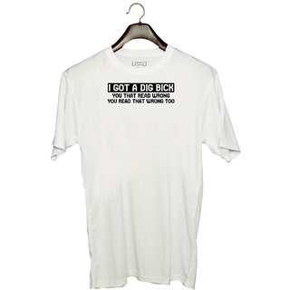                       UDNAG Unisex Round Neck Graphic '| I GOT A DIG BICK YOU THAT READ WRONG YOU READ THAT WRONG TOO' Polyester T-Shirt White                                              