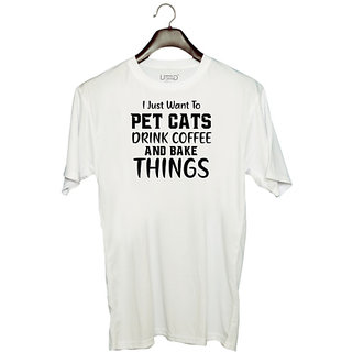                      UDNAG Unisex Round Neck Graphic 'Cats | I JUST WANT TO PET CATS DRINK COFFEE AND BAKE THINGS' Polyester T-Shirt White                                              