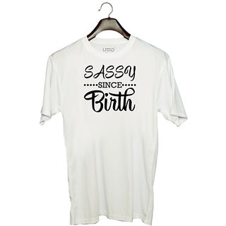                       UDNAG Unisex Round Neck Graphic 'Sassy | SASSY SINCE BIRTH' Polyester T-Shirt White                                              