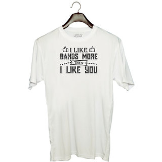                       UDNAG Unisex Round Neck Graphic '| I LIKE BANDS MORE THEN I LIKE YOU' Polyester T-Shirt White                                              