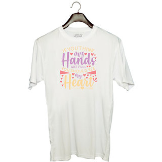                       UDNAG Unisex Round Neck Graphic 'Heart | if you think my hands are full you should see my heart' Polyester T-Shirt White                                              