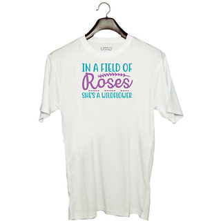                       UDNAG Unisex Round Neck Graphic 'Rose | IN A FIELD OF ROSES SHE'S A WILDFLOWER' Polyester T-Shirt White                                              
