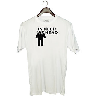                       UDNAG Unisex Round Neck Graphic '| IN NEED OF HEAD' Polyester T-Shirt White                                              