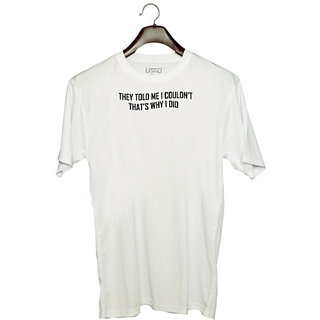                       UDNAG Unisex Round Neck Graphic 'I Do | they told me i couldn't' Polyester T-Shirt White                                              