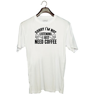                       UDNAG Unisex Round Neck Graphic 'Coffee | Sorry im not listening i just need coffee' Polyester T-Shirt White                                              
