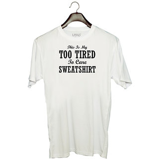                       UDNAG Unisex Round Neck Graphic 'Shirt | THIS IS MY TOO TIRED TO CARE SWEATSHIRT' Polyester T-Shirt White                                              