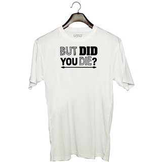                       UDNAG Unisex Round Neck Graphic '| but did you die' Polyester T-Shirt White                                              