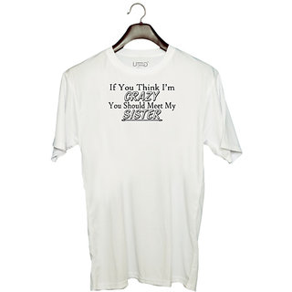                       UDNAG Unisex Round Neck Graphic 'Sister | if you think i am crazy' Polyester T-Shirt White                                              