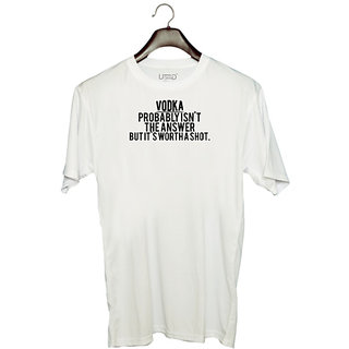                       UDNAG Unisex Round Neck Graphic 'Vodka | vodka probably is n't the answer but it's wortha shot' Polyester T-Shirt White                                              