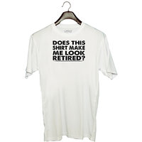 UDNAG Unisex Round Neck Graphic 'Retired | Does this shirt make' Polyester T-Shirt White