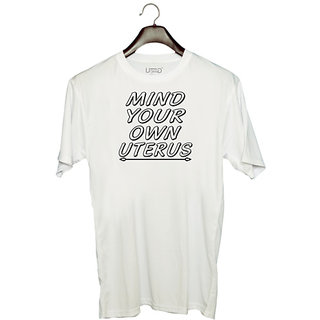                       UDNAG Unisex Round Neck Graphic 'Uterus | mind your own uterus' Polyester T-Shirt White                                              