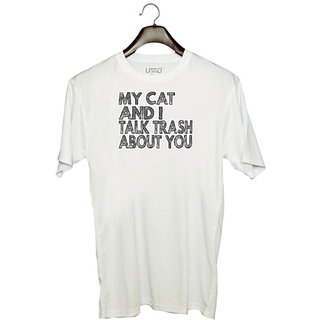                       UDNAG Unisex Round Neck Graphic 'Cat | my cat and i talk trash' Polyester T-Shirt White                                              