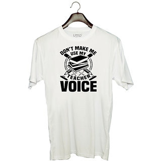                       UDNAG Unisex Round Neck Graphic 'Teacher | Don't make me use' Polyester T-Shirt White                                              