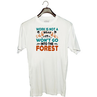                       UDNAG Unisex Round Neck Graphic 'Forest | Work is not a bear, it wont go into the forest' Polyester T-Shirt White                                              
