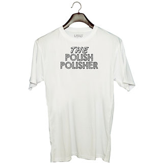                       UDNAG Unisex Round Neck Graphic 'The Polish | the polish polisher' Polyester T-Shirt White                                              
