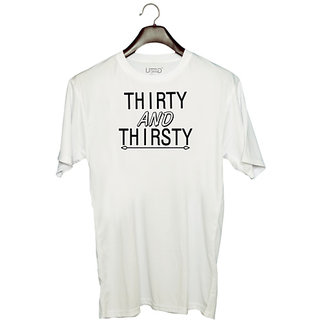                       UDNAG Unisex Round Neck Graphic 'Thirsty | thirty and thirsty' Polyester T-Shirt White                                              
