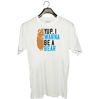                       UDNAG Unisex Round Neck Graphic 'Bear | Yup, I wanna be a bear' Polyester T-Shirt White                                              