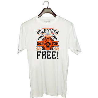                       UDNAG Unisex Round Neck Graphic 'Fireman Firefighter | Volunteer firemen do it for free!' Polyester T-Shirt White                                              