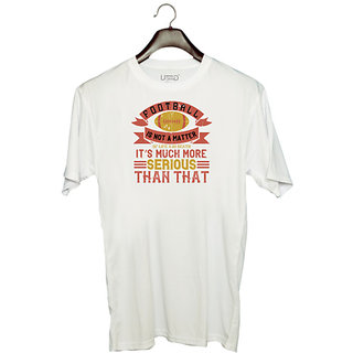                       UDNAG Unisex Round Neck Graphic 'Football | Football is not a matter' Polyester T-Shirt White                                              