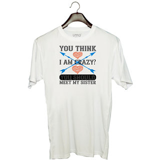                       UDNAG Unisex Round Neck Graphic 'Sister | You think I am crazy You should meet my sister-2' Polyester T-Shirt White                                              