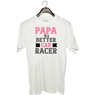                       UDNAG Unisex Round Neck Graphic 'Father Racer | papa is a better car bacer' Polyester T-Shirt White                                              