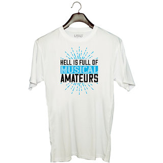                       UDNAG Unisex Round Neck Graphic 'Music | Hell is full of musical amateurs' Polyester T-Shirt White                                              