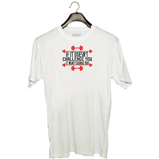                       UDNAG Unisex Round Neck Graphic 'Gym | If it doesnt challenge you, it wont change you' Polyester T-Shirt White                                              
