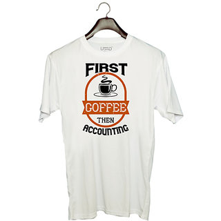                      UDNAG Unisex Round Neck Graphic 'Coffee | first coffee thenaccounting' Polyester T-Shirt White                                              