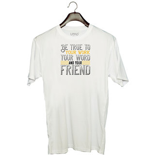                       UDNAG Unisex Round Neck Graphic 'Friend | Be true to your work, your word, and your friend' Polyester T-Shirt White                                              