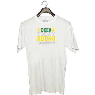                       UDNAG Unisex Round Neck Graphic 'Beer | beer today rough tomorrow' Polyester T-Shirt White                                              