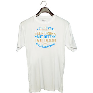                       UDNAG Unisex Round Neck Graphic 'Drinking | Ive never been drunk, but often Ive been overserved' Polyester T-Shirt White                                              