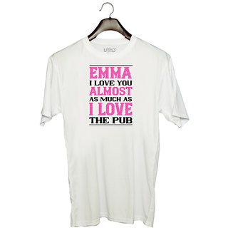                       UDNAG Unisex Round Neck Graphic 'Love | emma i love you almost as much as' Polyester T-Shirt White                                              