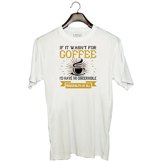                       UDNAG Unisex Round Neck Graphic 'Coffee | If it wasn't not coffee i'd have no discernible' Polyester T-Shirt White                                              