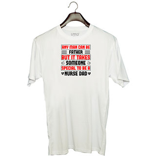                       UDNAG Unisex Round Neck Graphic 'Nurse | any man can be father' Polyester T-Shirt White                                              